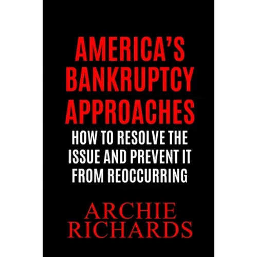 America's Bankruptcy: America is Closer to Bankruptcy Than Most People Know