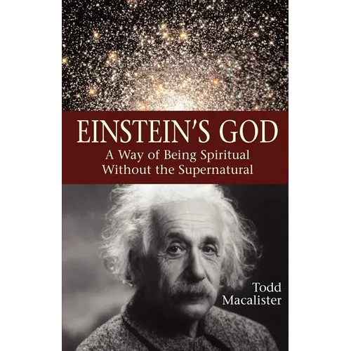 Einstein's God: A Way of Being Spiritual Without the Supernatural