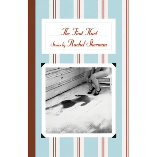 The First Hurt: Stories