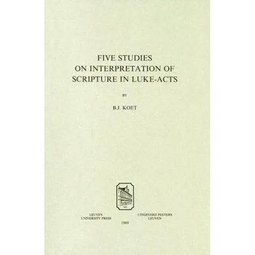 Five Studies on the Interpretation of Scripture in Luke-Acts