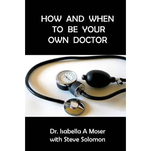 How and When to be Your Own Doctor