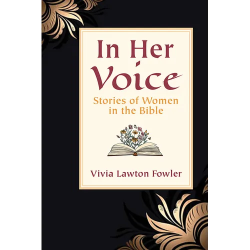 In Her Voice: Stories of Women in the Bible