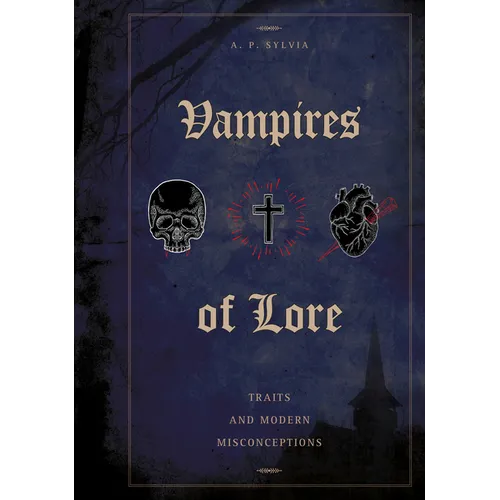 Vampires of Lore: Traits and Modern Misconceptions