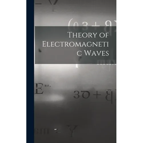 Theory of Electromagnetic Waves