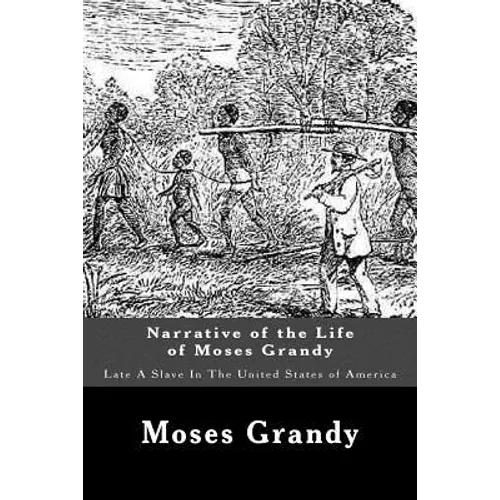 Narrative of the Life of Moses Grandy: Late A Slave In The United States of America