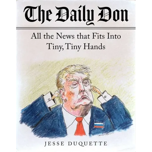 The Daily Don: All the News That Fits Into Tiny, Tiny Hands