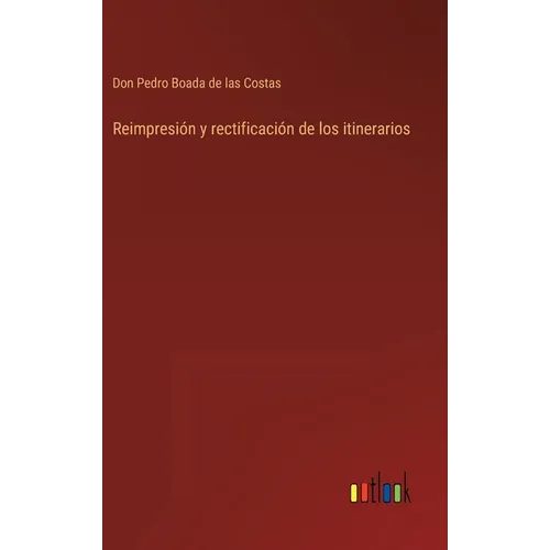 Reimpresión y rectificación de los itinerarios