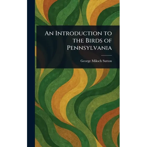 An Introduction to the Birds of Pennsylvania