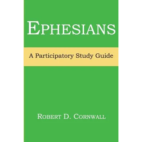 Ephesians: A Participatory Study Guide