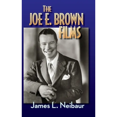 The Joe E. Brown Films (hardback)