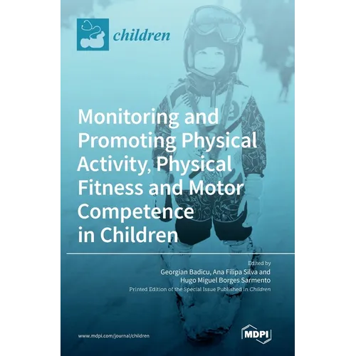 Monitoring and Promoting Physical Activity, Physical Fitness and Motor Competence in Children