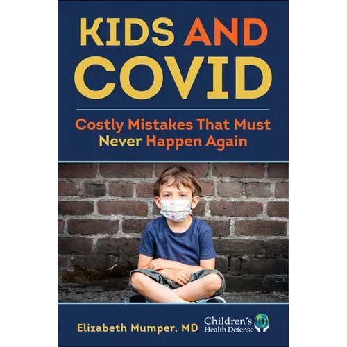 Kids and Covid: Costly Mistakes That Must Never Happen Again