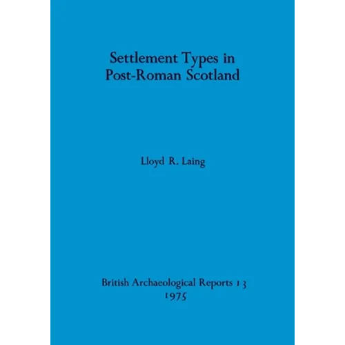 Settlement Types in Post-Roman Scotland