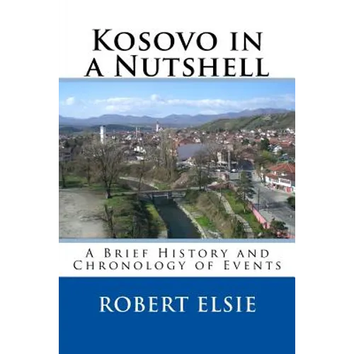 Kosovo in a Nutshell: A Brief HIstory and Chronology of Events