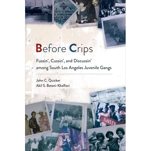 Before Crips: Fussin', Cussin', and Discussin' Among South Los Angeles Juvenile Gangs