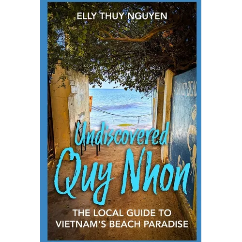 Undiscovered Quy Nhon: The Local Guide to Vietnam's Beach Paradise