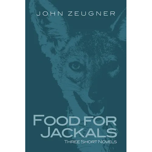 Food for Jackals: Three Short Novels