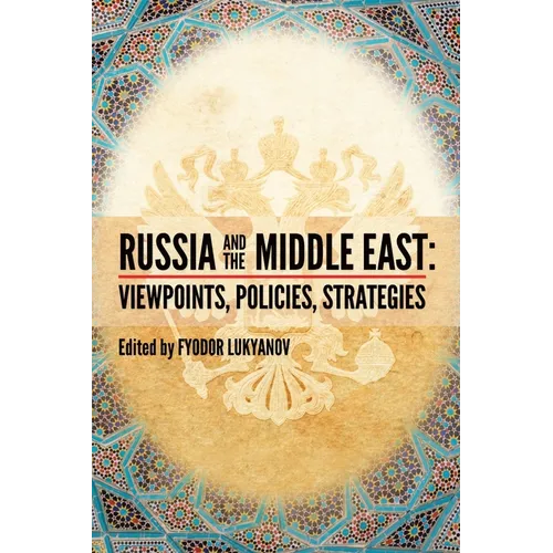 Russia and the Middle East: Viewpoints, Policies, Strategies