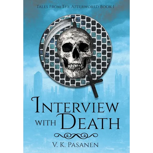 Interview with Death, Tales from the Afterworld Book 1