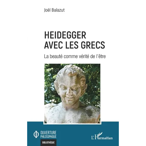 Heidegger avec les Grecs: La beauté comme vérité de l'être