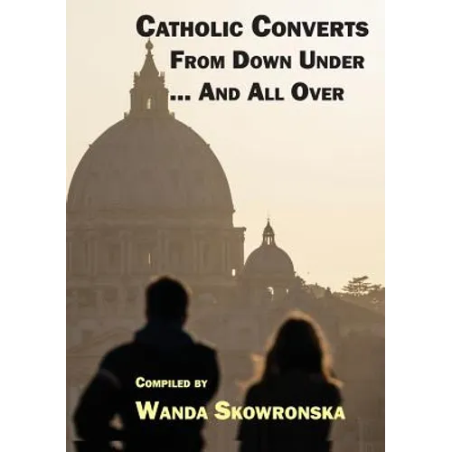 Catholic Converts From Down Under ... And All Over