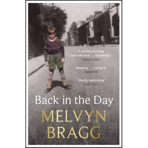 Back in the Day: Melvyn Bragg's Deeply Affecting, First Ever Memoir