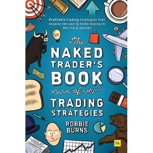 The Naked Trader's Book of Trading Strategies