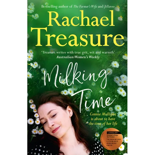Milking Time: The Uplifting, Funny and Emotional Novel from the Favourite Australian Bestselling Author of Jillaroo, White Horses and the Farmer's Wif