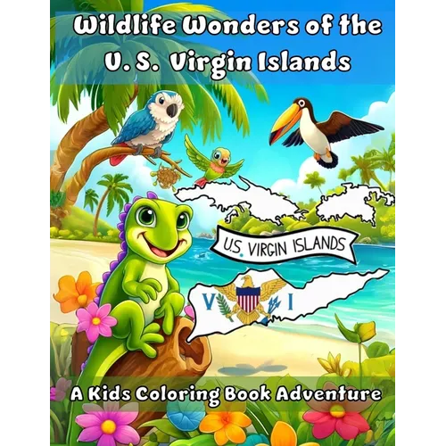 Wildlife Wonders of the United States Virgin Islands: A Coloring Book Adventure