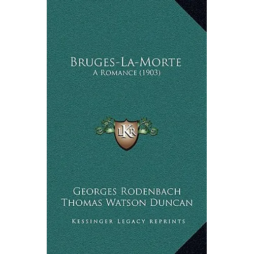 Bruges-La-Morte: A Romance (1903)