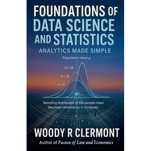 Foundations of Data Science and Statistics: Analytics Made Simple