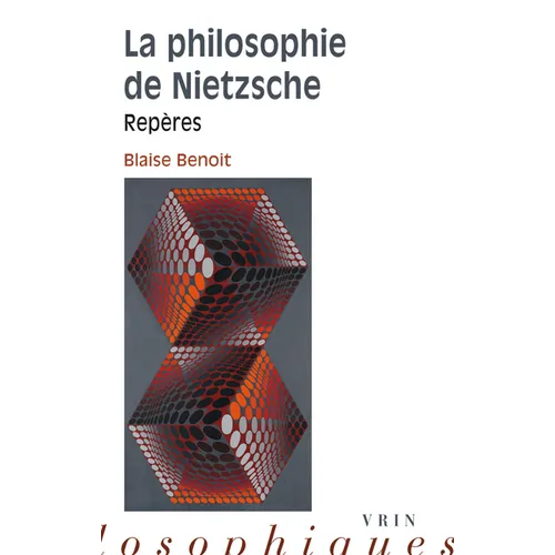 La Philosophie de Nietzsche: Reperes