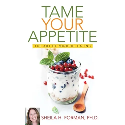 Tame Your Appetite: The Art of Mindful Eating