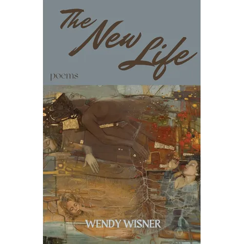 The New Life: Poems