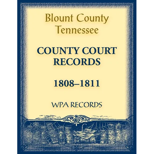Blount County, Tennessee, County Court Records 1808-1811