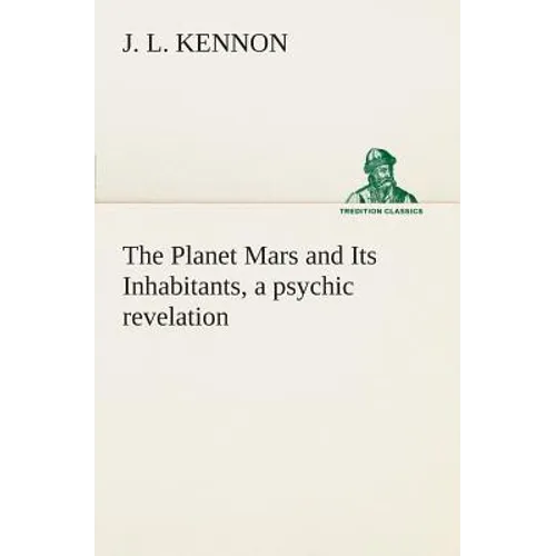 The Planet Mars and Its Inhabitants, a psychic revelation