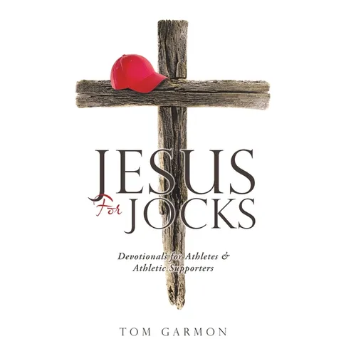Jesus For Jocks: Devotionals for Athletes & Athletic Supporters