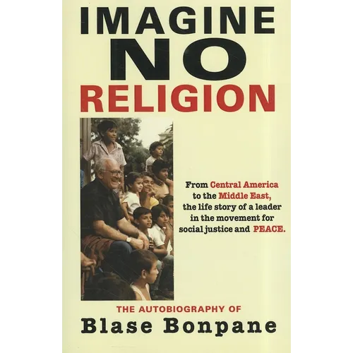 Imagine No Religion: The Autobiography of Blase Bonpane: The Autobiography of Blase Bonpane