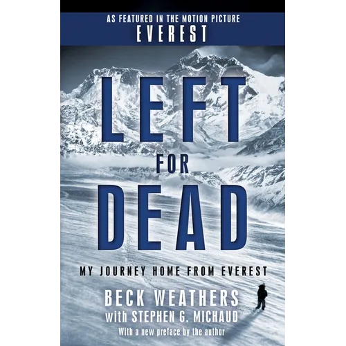 Left for Dead (Movie Tie-in Edition): Left for Dead (Movie Tie-in Edition): My Journey Home from Everest - Paperback