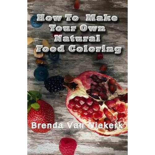 How To Make Your Own Natural Food Coloring