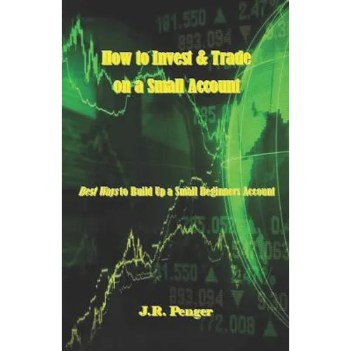 How to Invest & Trade on a Small Account: Best Ways to Build Up a Small Beginners Account