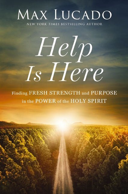 Help is Here: Finding Fresh Strength and Purpose in the Power of the Holy Spirit Book
