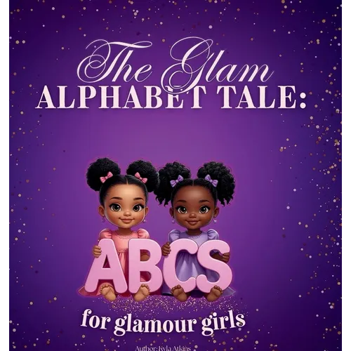 The Glam Alphabet Tale: ABC's for Glamour Girls
