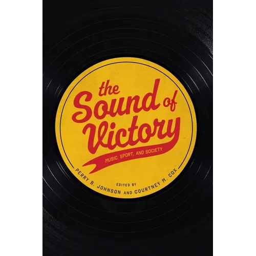 The Sound of Victory: Music, Sport, and Society