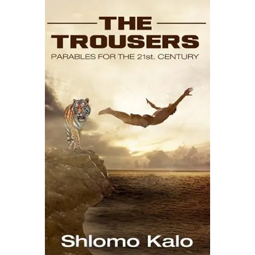 The Trousers Parables for the 21st Century: Wisdom Stories, Inspirational Stories