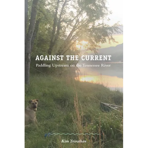 Against the Current: Paddling Upstream on the Tennessee River