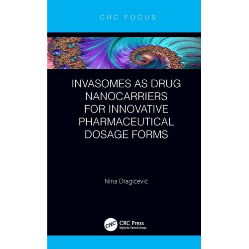 Invasomes as Drug Nanocarriers for Innovative Pharmaceutical Dosage Forms