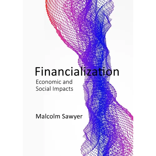 Financialization: Financialization and the Real Economy