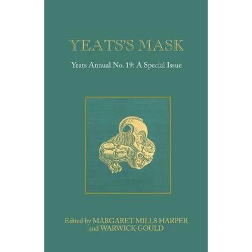 Yeats's Mask: Yeats Annual No. 19