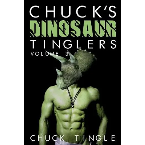 Chuck's Dinosaur Tinglers: Volume 3